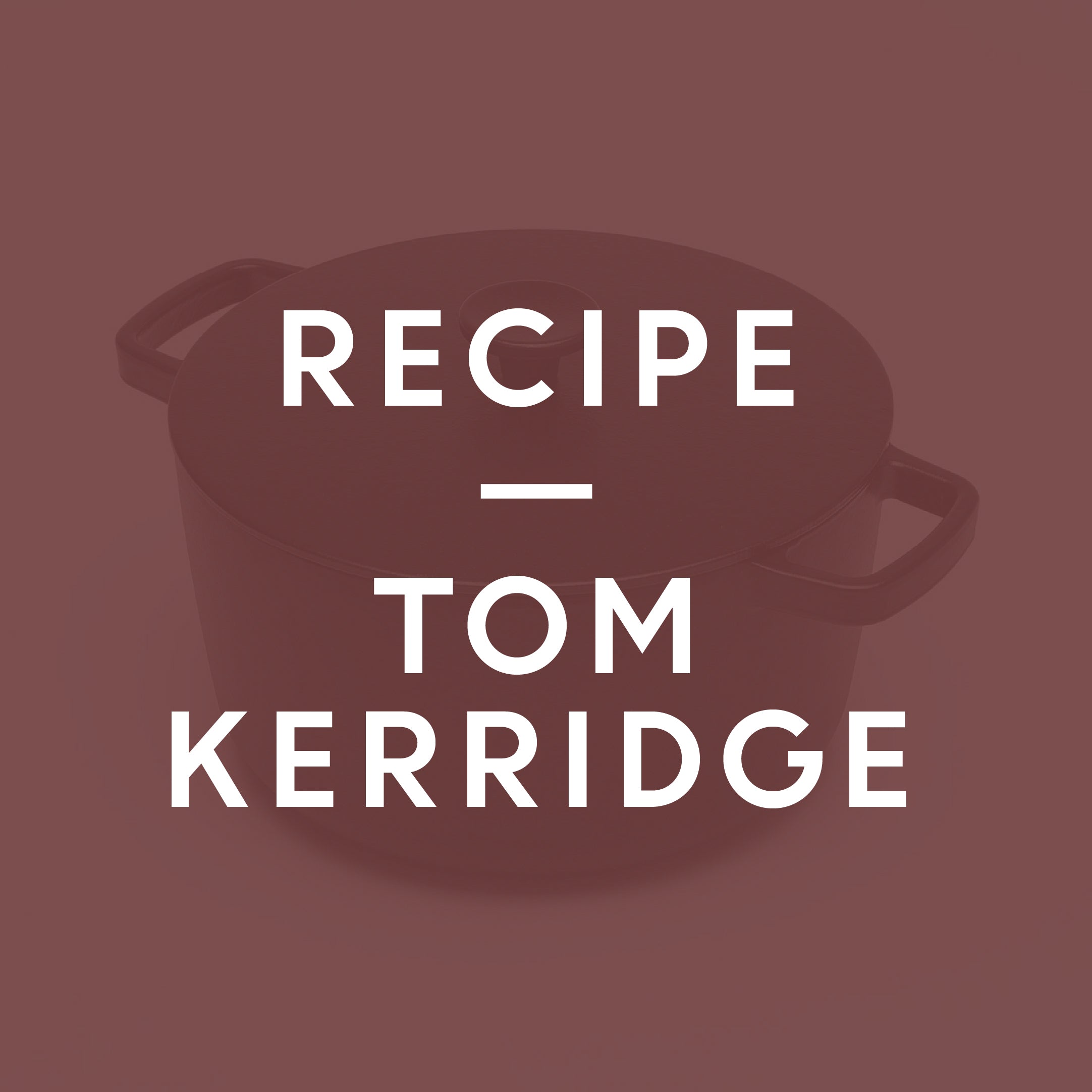 //cdn.shopify.com/s/files/1/0859/6096/files/CR_WEB_RecipeImage_02TKerridge.jpg?17511394419941666468